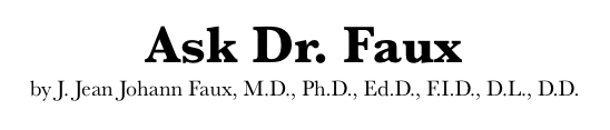 Ask Dr. Faux by J. Jean